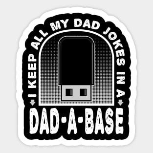 I Keep All My Dad Jokes In A Dad-A-Base Fathers Day Sticker